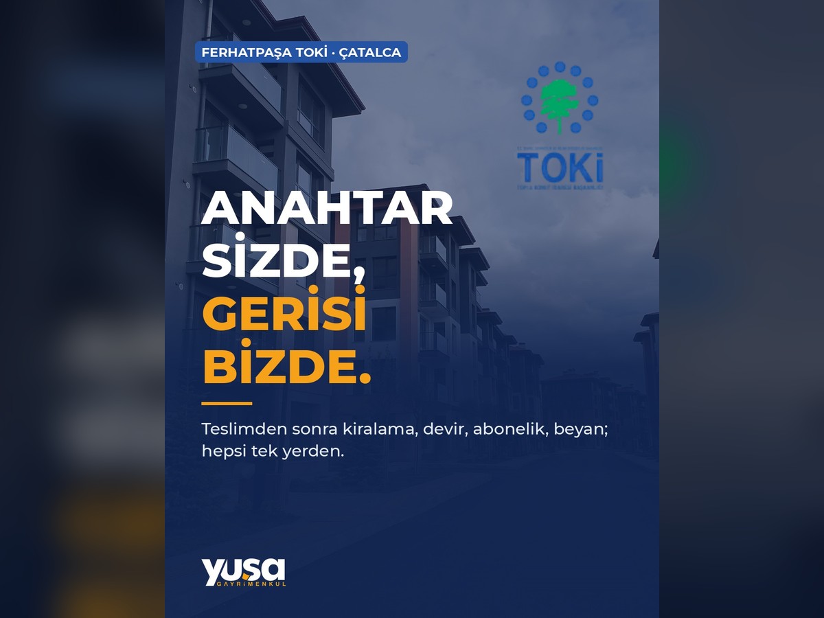 TOKİ Anahtar Teslimi Sonrası Yapılacaklar: Beyan, Abonelikler ve Taksitler
