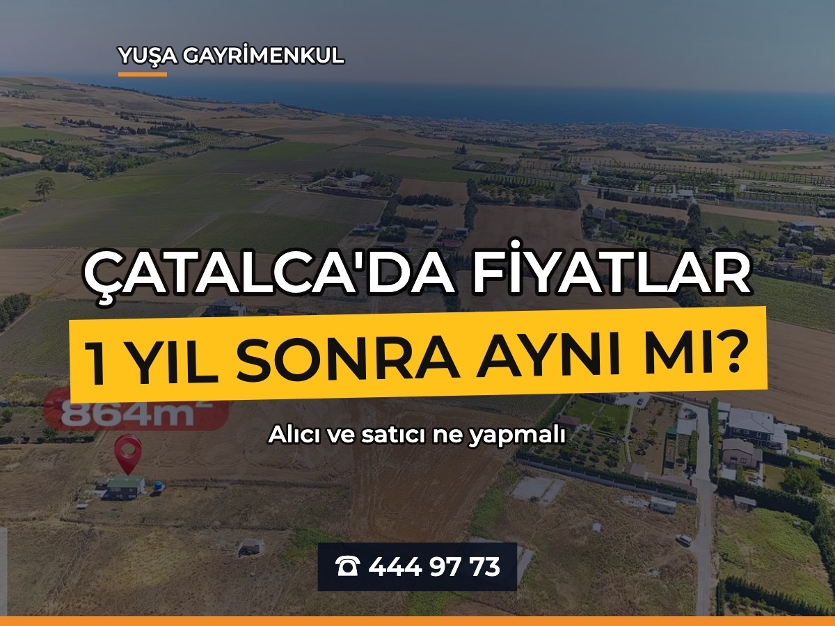 2026'da Çatalca Arsa Piyasası: Alıcı ve Satıcı Ne Yapmalı?