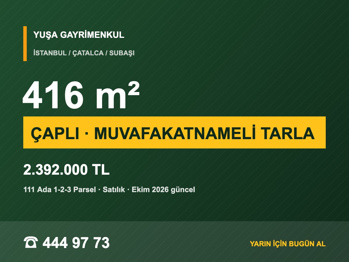 Çatalca Subaşı'da 416 m² Çaplı Muvafakatnameli Tarla