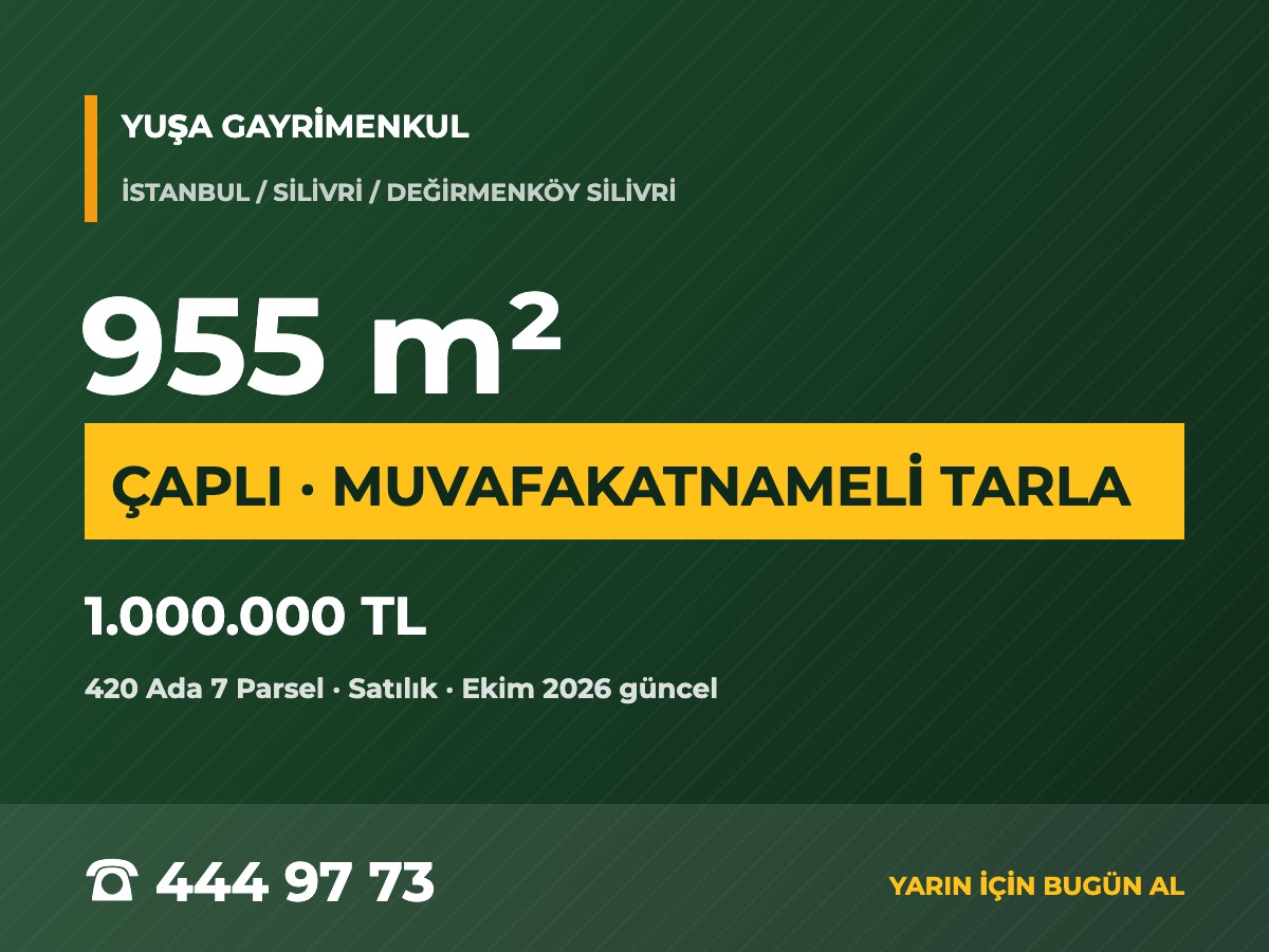 Silivri Değirmenköy'de 955 m² Çaplı Muvafakatnameli Tarla