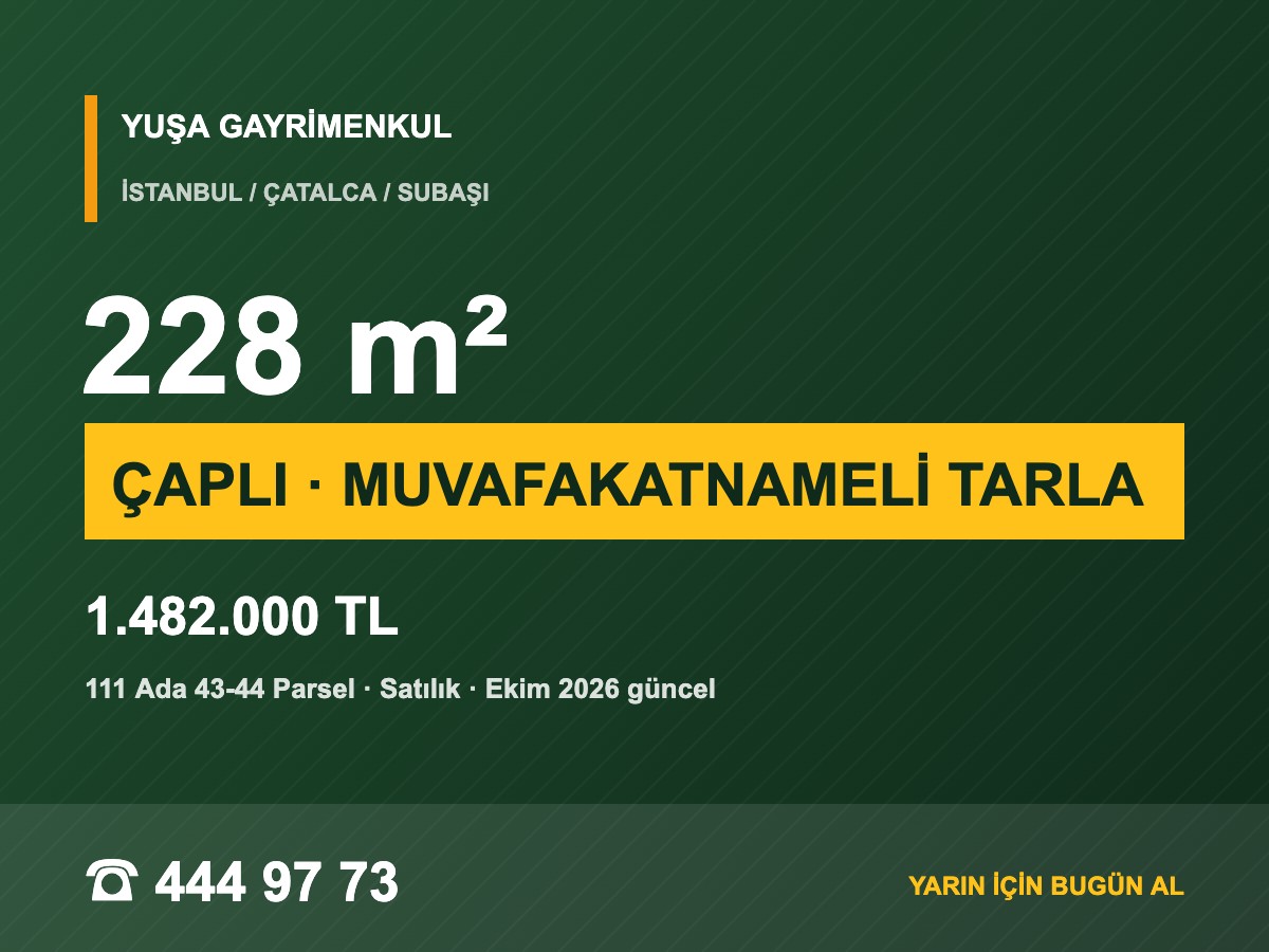 Çatalca Subaşı'da 228 m² Çaplı Muvafakatnameli Tarla