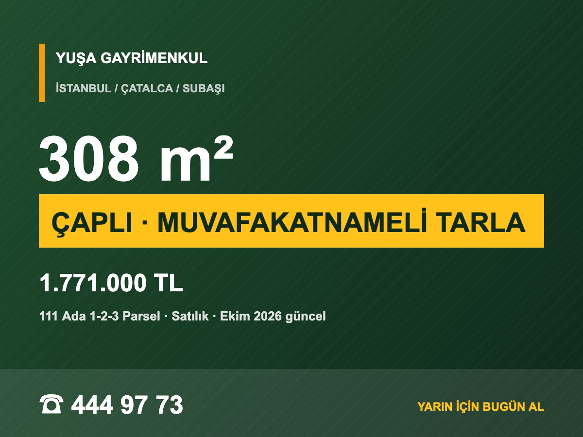 Çatalca Subaşı'da 308 m² Çaplı Muvafakatnameli Tarla