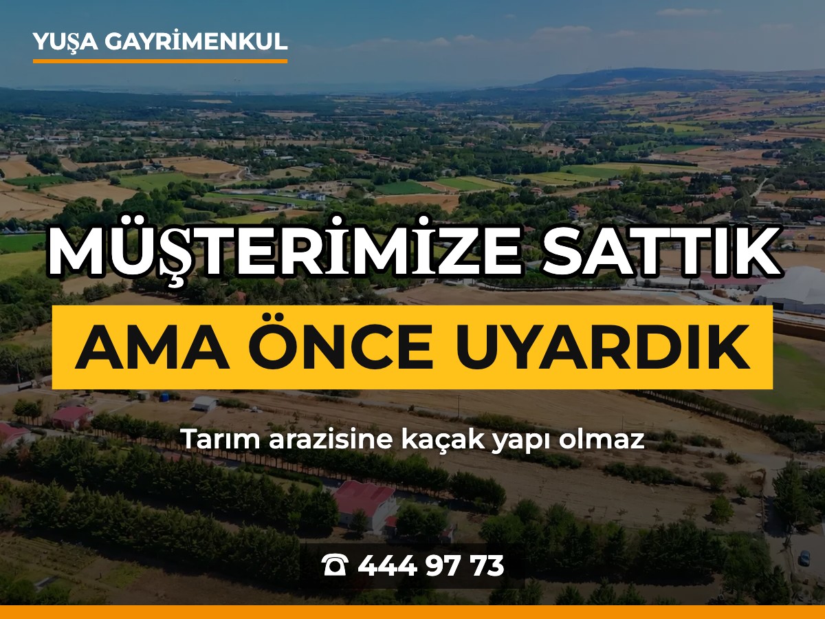 Tarım Arazisine Kaçak Yapı Yapılır mı? Müşterimize Sattık Ama Uyardık