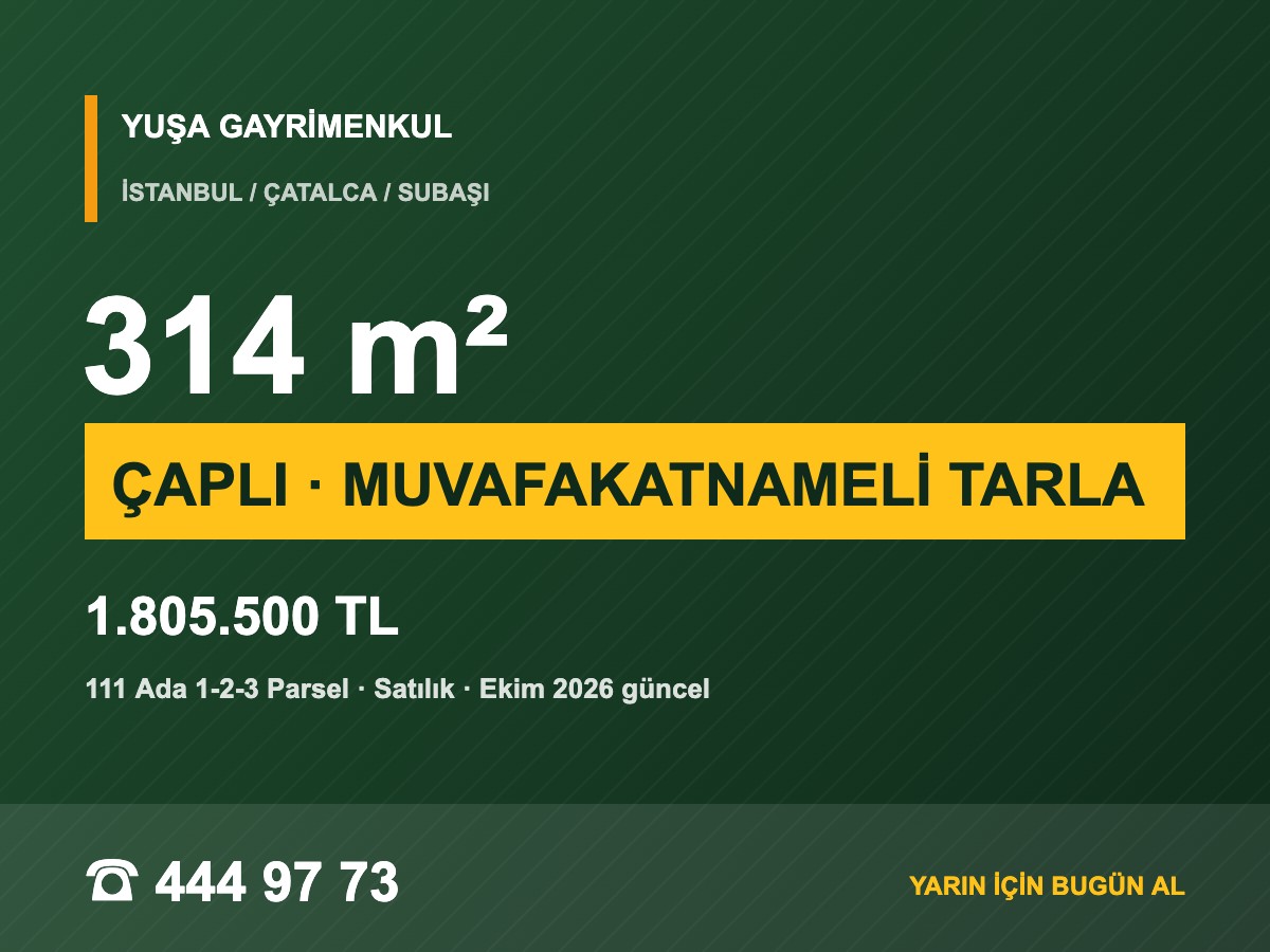 Çatalca Subaşı'da 314 m² Çaplı Muvafakatnameli Tarla